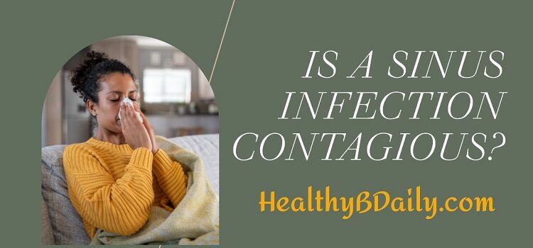 is a sinus infection contagious